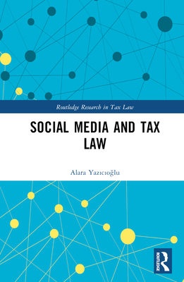 Social Media and Tax Law (Routledge Research in Tax Law)