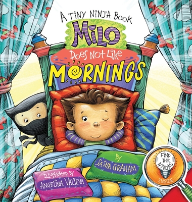 Milo Does Not Like Mornings: A Tiny Ninja Book Cover Image