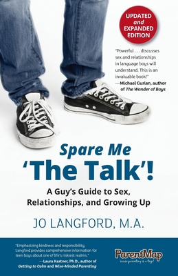 Spare Me 'The Talk'! a Guy's Guide to Sex, Relationships, and Growing Up, Updated and Expanded Edition Cover Image