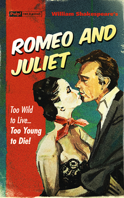 Romeo & Juliet (Pulp! The Classics) Cover Image