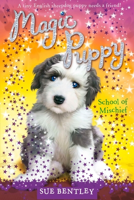 School of Mischief #8 (Magic Puppy #8) By Sue Bentley, Angela Swan (Illustrator) Cover Image
