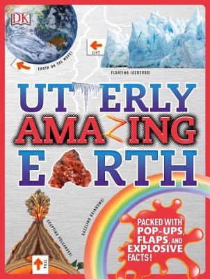 Utterly Amazing Earth By DK Cover Image