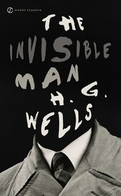 The Invisible Man By H. G. Wells, W. Warren Wagar (Introduction by), Scott Westerfeld (Afterword by) Cover Image