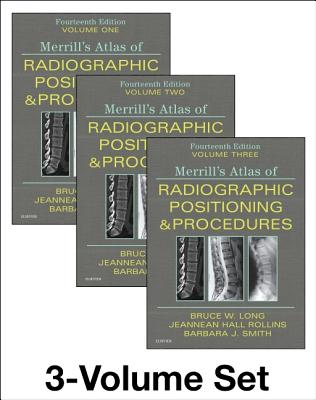 Merrill's Atlas of Radiographic Positioning and Procedures - 3-Volume Set By Bruce W. Long, Jeannean Hall Rollins, Barbara J. Smith Cover Image