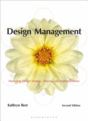 Design Management: Managing Design Strategy, Process and Implementation (Required Reading Range #48) By Kathryn Best Cover Image