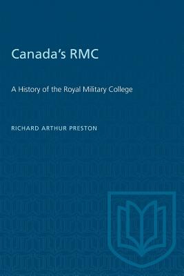 Canada's RMC: A History of the Royal Military College (Heritage) By Richard A. Preston Cover Image