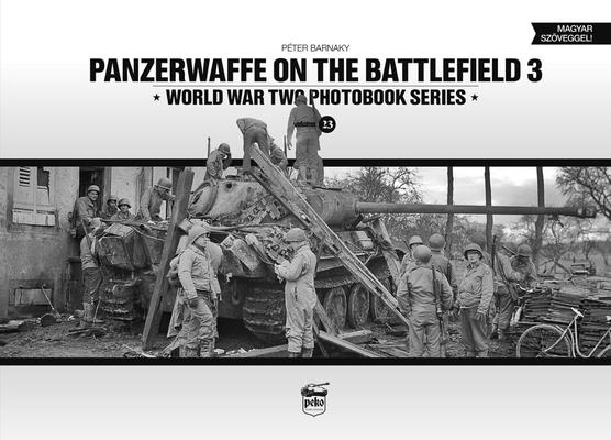 Panzerwaffe on the Battlefield 3 (World War Two Photobook) Cover Image