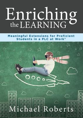 Enriching the Learning: Meaningful Extensions for Proficient Students in a Plcenriching the Learning: Meaningful Extensions for Proficient Stu Cover Image