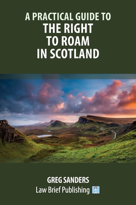 A Practical Guide to the Right to Roam in Scotland Cover Image