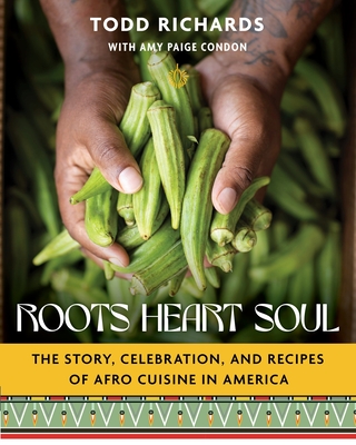 Roots, Heart, Soul: The Story, Celebration, and Recipes of Afro Cuisine in America