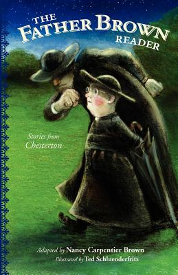 The Father Brown Reader: Stories from Chesterton By Nancy Carpentier Brown (Adapted by), Ted Schluenderfritz (Illustrator) Cover Image