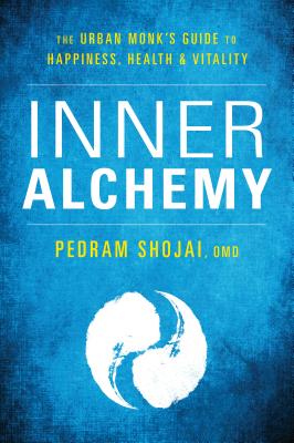 Inner Alchemy: The Urban Monk's Guide to Happiness, Health, and Vitality Cover Image