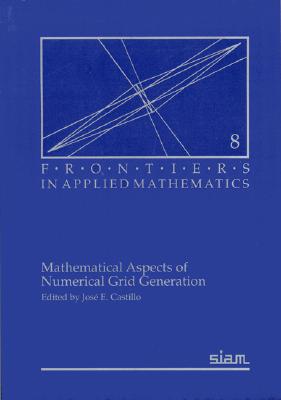Mathematical Aspects of Numerical Grid Generation (Frontiers in Applied Mathematics #8) Cover Image