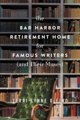 Cover for The Bar Harbor Retirement Home for Famous Writers (And Their Muses)