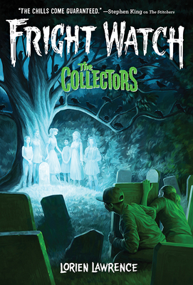 The Collectors (Fright Watch #2) By Lorien Lawrence Cover Image