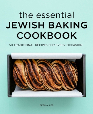 The  Essential Jewish Baking Cookbook : 50 Traditional Recipes for Every Occasion Cover Image