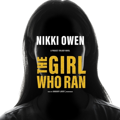 The Girl Who Ran (Project Trilogy #3) By Nikki Owen, January Lavoy (Read by) Cover Image