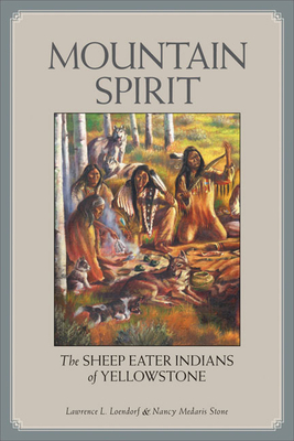 Mountain Spirit: The Sheep Eater Indians of Yellowstone Cover Image