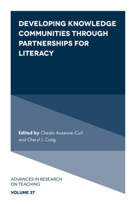 Developing Knowledge Communities Through Partnerships for Literacy (Advances in Research on Teaching #37) Cover Image