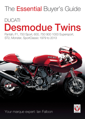 Ducati Desmodue Twins: Pantah, F1, 750 Sport, 600, 750 900 1000 Supersport, ST2, Monster, SportClassic 1979 to 2013 (Essential Buyer's Guide) Cover Image
