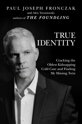 True Identity: Cracking the Oldest Kidnapping Cold Case and Finding My Missing Twin Cover Image