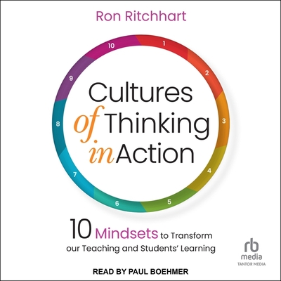 Cultures of Thinking in Action: 10 Mindsets to Transform Our Teaching and Students Learning Cover Image