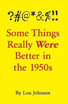 #@*&%!! Some Things Really Were Better in the 1950s