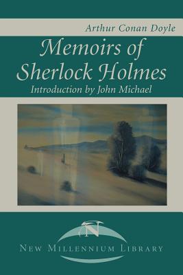 Memoirs of Sherlock Holmes By Arthur Conan Doyle, John Michael (Introduction by) Cover Image