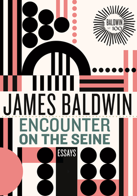 Encounter on the Seine: Essays (James Baldwin Centennial) Cover Image