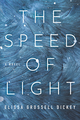 The Speed of Light By Elissa Grossell Dickey Cover Image