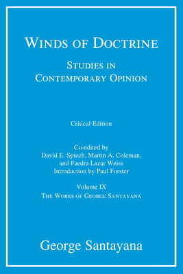 Winds of Doctrine, critical edition, Volume 9: Studies in Contemporary Opinion (The Works of George Santayana)