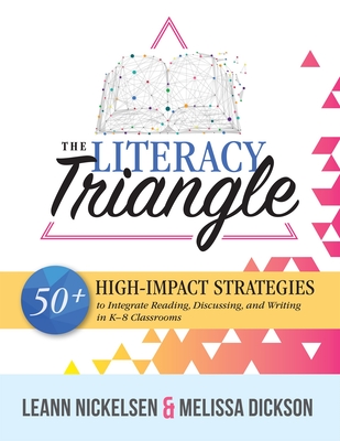 Literacy Triangle: 50+ High-Impact Strategies to Integrate Reading, Discussing, and Writing in K-8 Classrooms Cover Image