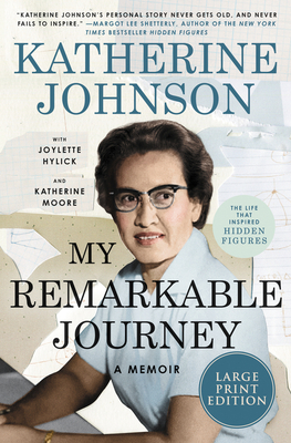 My Remarkable Journey : A Memoir By Katherine Johnson, Joylette Hylick, Katherine Moore Cover Image