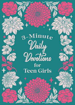 3-Minute Daily Devotions for Teen Girls (3-Minute Devotions)