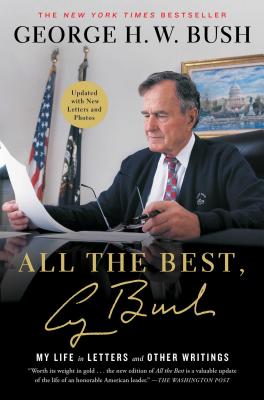 All the Best, George Bush: My Life in Letters and Other Writings Cover Image