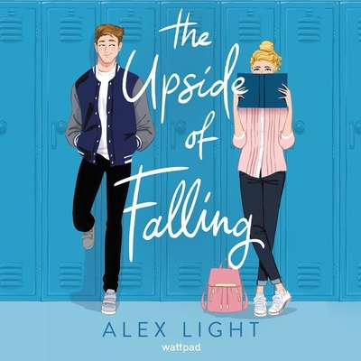 The Upside of Falling By Alex Light, Caitlin Kelly (Read by), Austin Rising (Read by) Cover Image