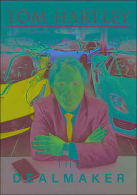 Tom Hartley: The Dealmaker By Tom Hartley, Ken Gibson Cover Image
