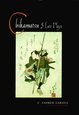 Chikamatsu: Five Late Plays (Translations from the Asian Classics) Cover Image
