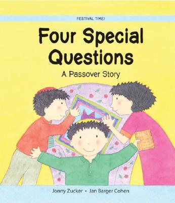 Four Special Questions: A Passover Story By Jonny Zucker, Jan Barger Cohen (Illustrator) Cover Image