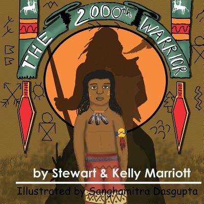 The 2000th Warrior: A journey of faith By Russell S. Marriott, Kelly Marriott, Sanghamitra Dasgupta (Illustrator) Cover Image