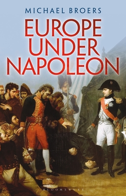 Europe Under Napoleon By Michael Broers Cover Image