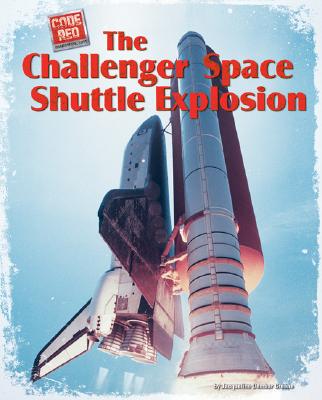 The Challenger Space Shuttle Explosion (Code Red (Bearport)) Cover Image