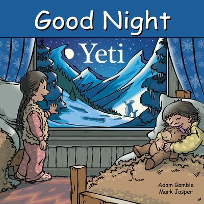 Good Night Yeti (Good Night Our World) By Adam Gamble, Mark Jasper, Harvey Stevenson (Illustrator) Cover Image