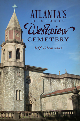Atlanta's Historic Westview Cemetery (Landmarks)