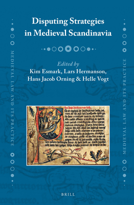 Disputing Strategies in Medieval Scandinavia (Medieval Law and Its ...