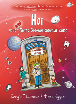 Hoi: Your New Swiss German Survival Guide By Sergio J. Lievano, Nicole Egger Cover Image