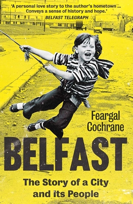Belfast: The Story of a City and its People Cover Image