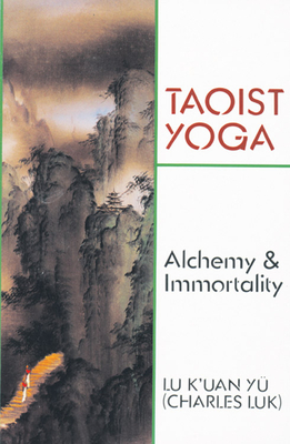 Taoist Yoga: Alchemy & Immortality Cover Image