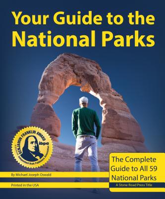 Your Guide to the National Parks, 2nd Edition: The Complete Guide to All 59 National Parks Cover Image