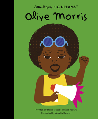 Olive Morris (Little People, BIG DREAMS #102) By Maria Isabel Sanchez Vegara, Aurelia Durand (Illustrator) Cover Image